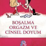 Boşalma Orgazm ve Cinsel Doyum