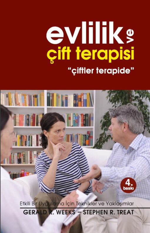 EVLİLİK VE ÇİFT TERAPİSİ ÇİFTLER TERAPİDE 4.BASKI