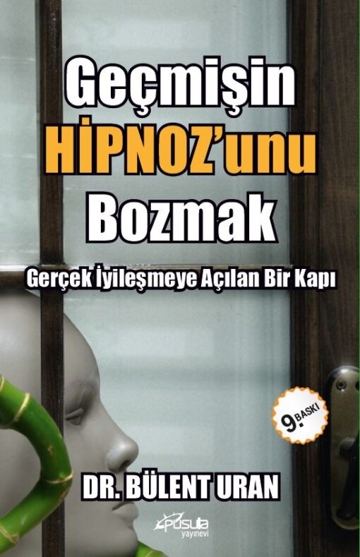 GEÇMİŞİN HİPNOZUNU BOZMAK 9.BASKI