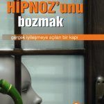 Geçmişin Hipnozunu Bozmak