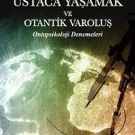 Ustaca Yaşamak ve Otantik Varoluş