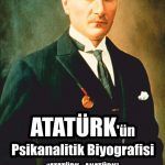 Atatürk’ün Psikanalitik Biyografisi