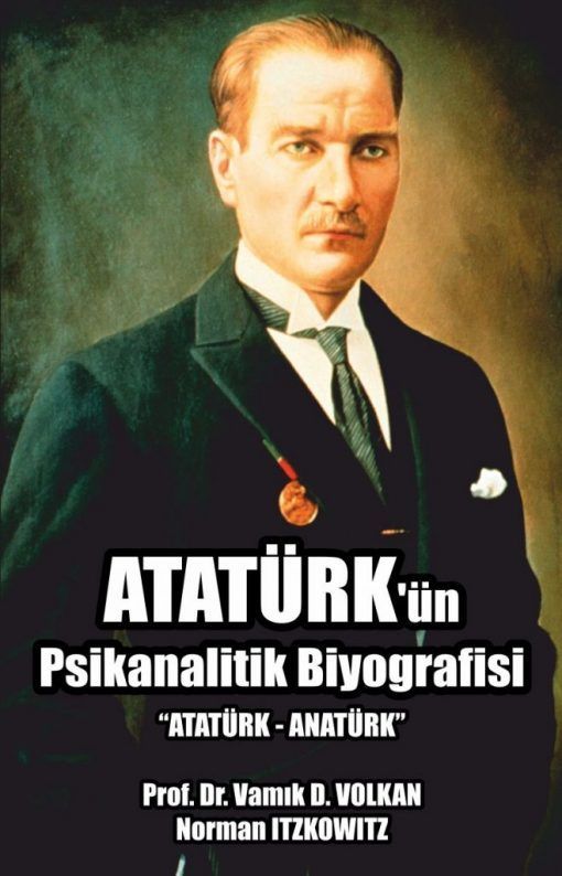 Atatürk’ün Psikanalitik Biyografisi