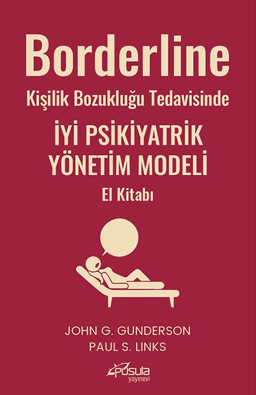 Borderline Kişilik Bozukluğu Tedavisinde İyi Psikiyatrik Yönetim Modeli El Kitabı