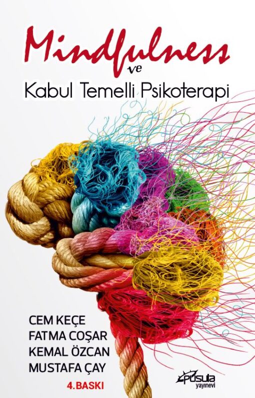 MİNDFULNESS VE KBUL TEMELLİ PSİKOTRPİ 4.BASKI
