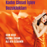 KADIN CİNSELLİĞİ VE KADIN CİNSEL İŞLEV BOZUKLUKLARI 4.BASKI