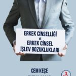 Erkek Cinselliği ve Erkek Cinsel İşlev Bozuklukları 3.BASKI