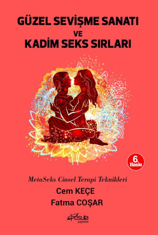 GÜZEL SEVİŞME SANATI 6.BASKI